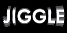 JIGGLE